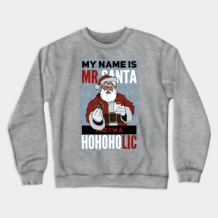 Mr Santa HoHoHolic Crewneck Sweatshirt